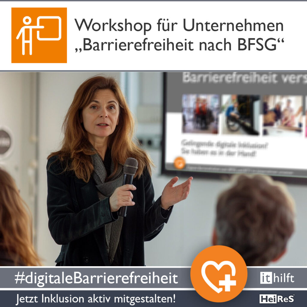 Newsquadrat Bild und Text: Im Bild hält eine Rednerin einen Vortrag zu Barrierefreiheit. Text: Workshop für Unternehmen: "Barrierefreiheit nach BFSG"; #digitaleBarrierefreiheit; Jetzt Inklusion aktiv mitgestalten! i t hilft; HeiReS;