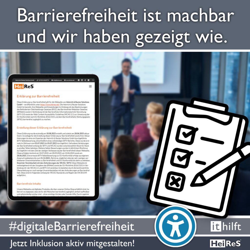 Barrierefreiheit ist machbar und wir haben gezeigt wie. Im Hintergrund eine typische Vortragsszene. Im Vordergrund eine Erklärung zur Barrierefreiheit der Webseite der Firma HeiReS mit einer Checkliste. #digitaleBarrierefreiheit Jetzt Inklusion aktiv mitgestalten! Logo HeiReS und IT Hilft